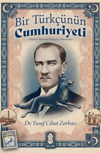Bir Türkçünün Cumhuriyeti – Atatürk Dönemi Milliyetçi Politikalar
